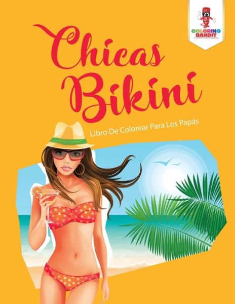 Cover for Coloring Bandit · Chicas Bikini (Paperback Book) (2017)