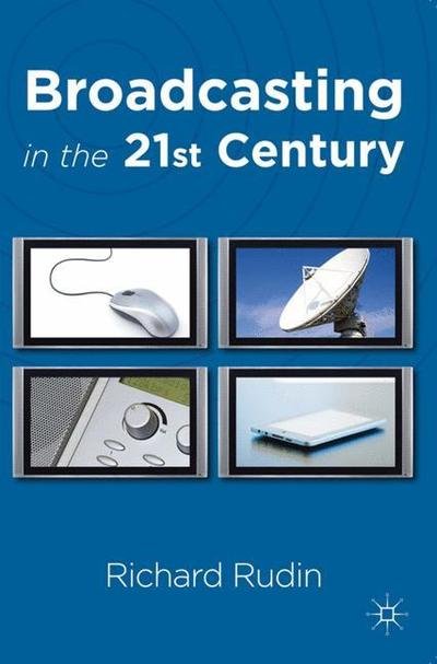 Cover for Richard Rudin · Broadcasting in the 21st Century (Hardcover bog) (2011)