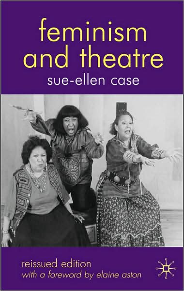 Cover for Sue-Ellen Case · Feminism and Theatre (Hardcover Book) [Reissued edition] (2008)