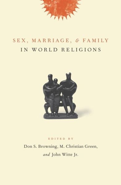 Cover for M. Christian Green · Sex, Marriage, and Family in World Religions (Paperback Bog) (2009)