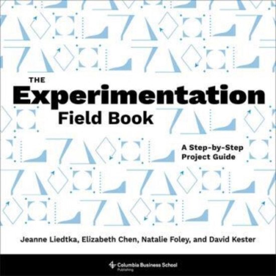 Cover for Jeanne Liedtka · The Experimentation Field Book: A Step-by-Step Project Guide (Pocketbok) (2024)