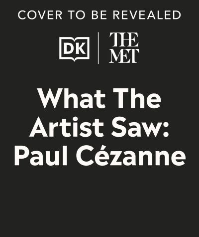 Cover for Amy Guglielmo · The Met Paul Cezanne - DK The Met (Hardcover Book) (2024)