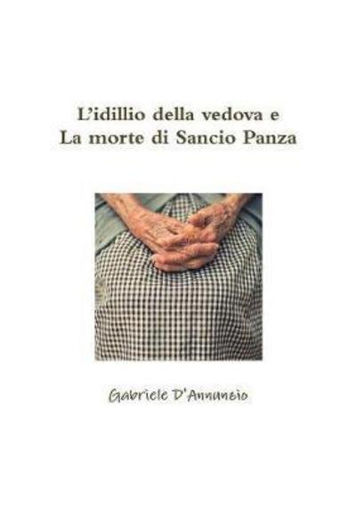 Cover for Gabriele D'Annunzio · L'idillio della vedova e La morte di Sancio Panza (Paperback Book) (2017)
