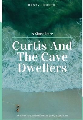 Cover for Henry Johnson · Curtis And The Cave Dwellers (Inbunden Bok) (2019)