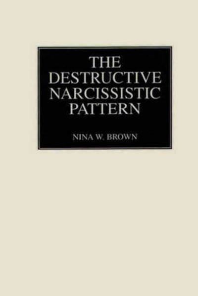 Cover for Nina W. Brown · The Destructive Narcissistic Pattern (Inbunden Bok) (1998)