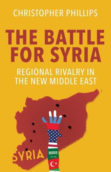 Cover for Phillips · The Battle for Syria (Bok) (2016)