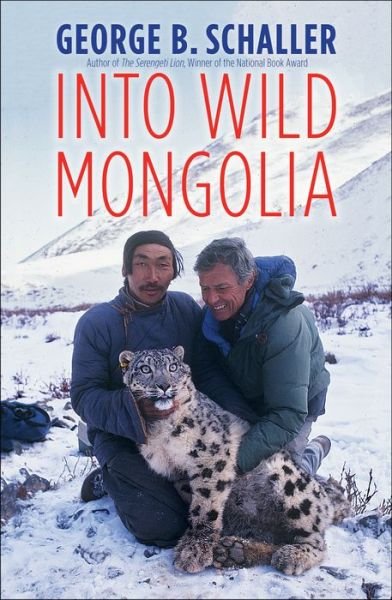 Into Wild Mongolia - George B. Schaller - Books - Yale University Press - 9780300246179 - April 14, 2020