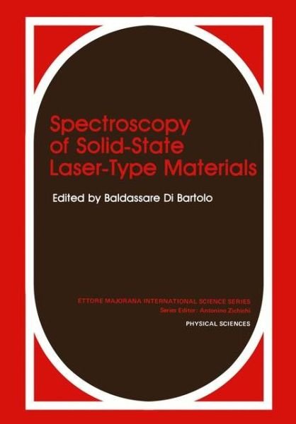 Spectroscopy of Solid-State Laser-Type Materials - Ettore Majorana International Science Series - Baldassare Di Bartolo - Books - Springer Science+Business Media - 9780306426179 - March 1, 1988