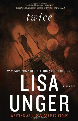Cover for Lisa Unger · Twice: A Novel (Taschenbuch) [Reprint edition] (2012)