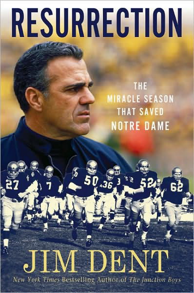 Resurrection: the Miracle Season That Saved Notre Dame - Jim Dent - Książki - St. Martin's Griffin - 9780312650179 - 31 sierpnia 2010
