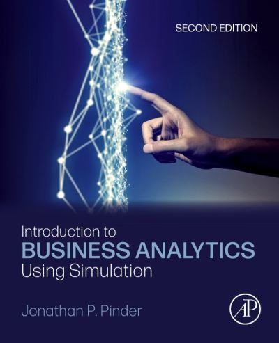 Cover for Pinder, Jonathan P. (School of Management, Wake Forest University, Winston-Salem NC, USA) · Introduction to Business Analytics Using Simulation (Paperback Book) (2022)