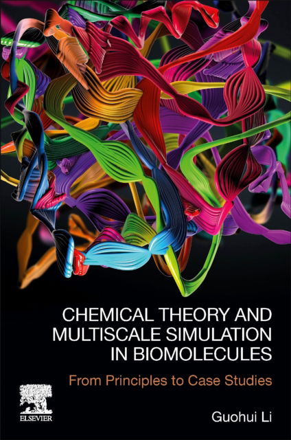 Cover for Li, Guohui (Dalian Institute of Chemical Physics, Dalian, China) · Chemical Theory and Multiscale Simulation in Biomolecules: From Principles to Case Studies (Paperback Book) (2024)