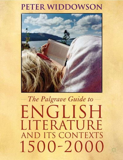 Cover for Peter Widdowson · The Palgrave Guide to English Literature and Its Contexts 1500-20 - 1500-2000 (Hardcover Book) (2004)