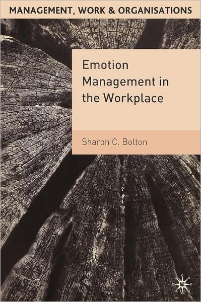 Cover for Sharon Bolton · Emotion Management in the Workplace - Management, Work and Organisations (Taschenbuch) (2004)