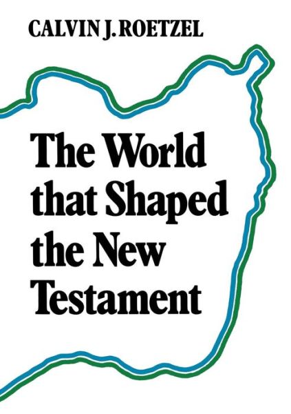 Cover for Calvin J. Roetzel · The World that Shaped the New Testament (Paperback Book) (2012)