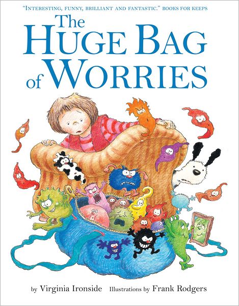 The Huge Bag of Worries - Virginia Ironside - Książki - Hachette Children's Group - 9780340903179 - 6 stycznia 2011