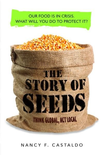 Cover for Nancy Castaldo · Story of Seeds: Our Food Is in Crisis. What Will You Do to Protect It? (Paperback Book) (2020)