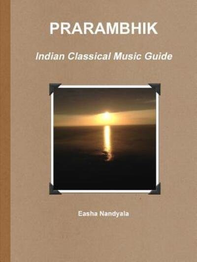 Cover for Easha Nandyala · PRARAMBHIK- Indian Classical Music Guide (Paperback Bog) (2018)