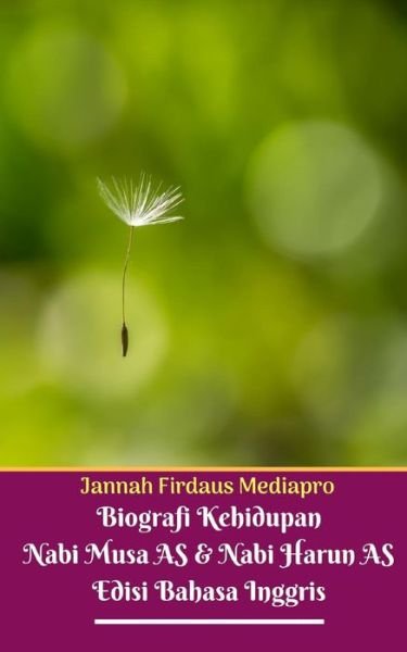 Cover for Jannah Firdaus Mediapro · Biografi Kehidupan Nabi Musa AS Dan Nabi Harun AS Edisi Bahasa Inggris (Taschenbuch) (2024)