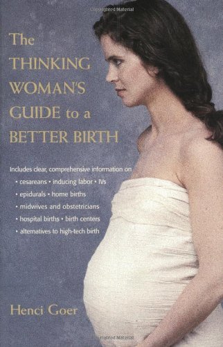 Cover for Henci  Goer · The Thinking Woman's Guide to a Better Birth (Paperback Book) (1999)