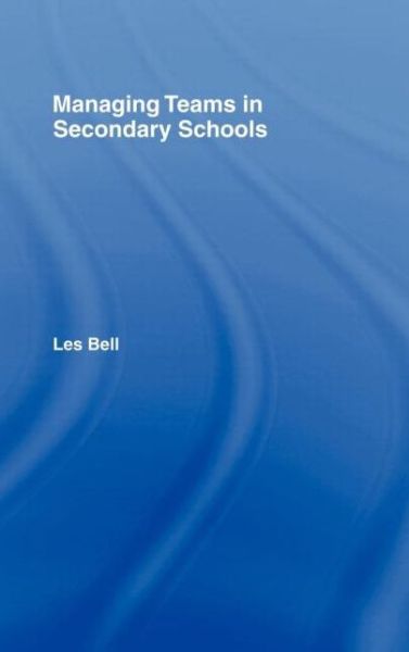 Cover for Les Bell · Managing Teams in Secondary Schools (Hardcover Book) (1992)