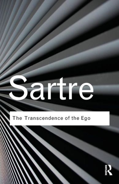 Cover for Jean-Paul Sartre · The Transcendence of the Ego: A Sketch for a Phenomenological Description - Routledge Classics (Pocketbok) (2011)