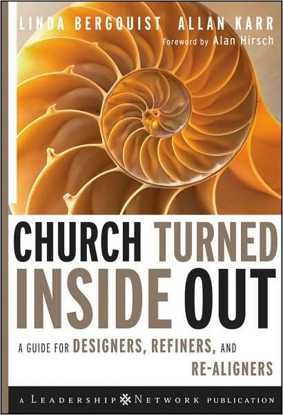 Cover for Linda Bergquist · Church Turned Inside Out: A Guide for Designers, Refiners, and Re-Aligners - Jossey-Bass Leadership Network Series (Hardcover Book) (2009)