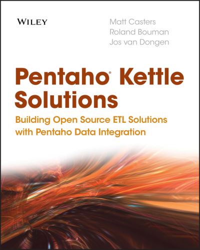 Cover for Matt Casters · Pentaho Kettle Solutions: Building Open Source ETL Solutions with Pentaho Data Integration (Paperback Book) (2010)