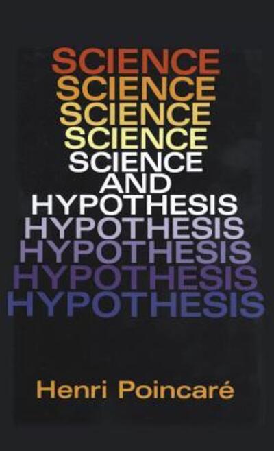 Cover for Henri Poincaré · Science and Hypothesis (Hardcover Book) (2013)