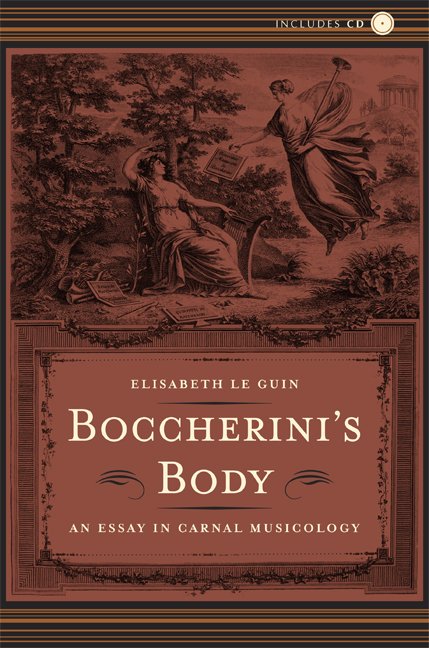 Elisabeth Le Guin · Boccherini’s Body: An Essay in Carnal Musicology (Hardcover Book) (2005)