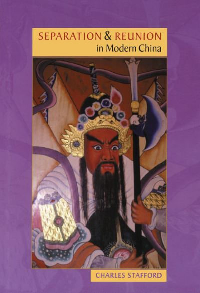 Cover for Stafford, Charles (London School of Economics and Political Science) · Separation and Reunion in Modern China (Hardcover Book) (2000)