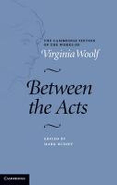 Cover for Virginia Woolf · Between the Acts - The Cambridge Edition of the Works of Virginia Woolf (Hardcover Book) (2011)