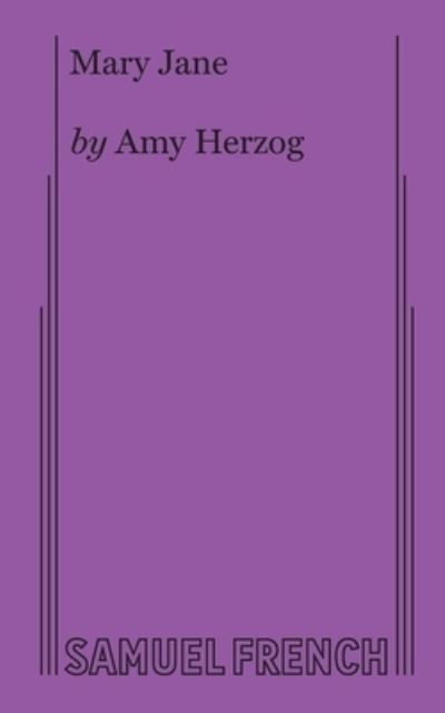 Mary Jane - Amy Herzog - Książki - Samuel French Ltd - 9780573707179 - 2 stycznia 2019