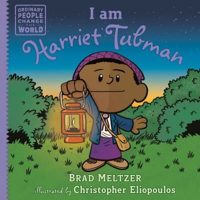 I am Harriet Tubman - Ordinary People Change the World - Brad Meltzer - Boeken - Penguin Young Readers - 9780593619179 - 28 maart 2023