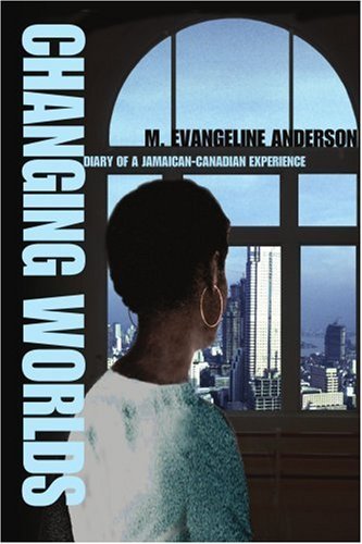 Cover for M Anderson · Changing Worlds: Diary of a Jamaican-canadian Experience (Paperback Book) (2004)