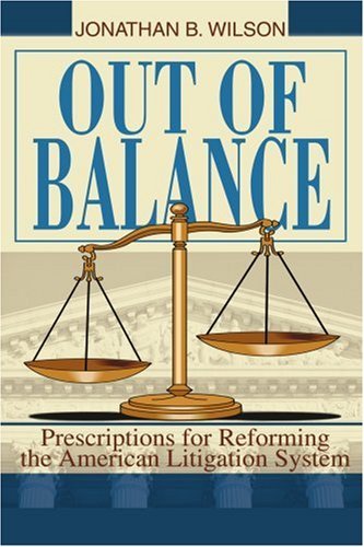 Cover for Jonathan Wilson · Out of Balance: Prescriptions for Reforming the American Litigation System (Paperback Bog) (2005)