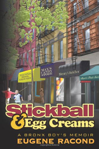 Cover for Eugene Racond · Stickball and Egg Creams: a Bronx Boy's Memoir (Paperback Book) (2009)