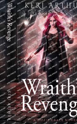 Wraith's Revenge - Lizzie Grace - Keri Arthur - Books - Ka Publishing Pty Ltd - 9780645303179 - February 28, 2023