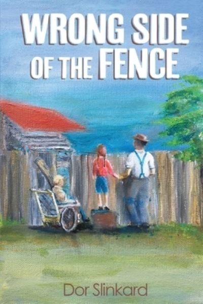 Cover for Dor Slinkard · Wrong Side of the Fence (Paperback Book) (2021)