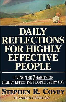 Daily Reflections for Highly Effective People: Living the "7 Habits of Highly Effective People" Every Day - Stephen R. Covey - Books - Simon & Schuster - 9780671887179 - March 1, 1994