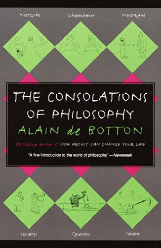 The Consolations of Philosophy - Alain De Botton - Books - Vintage - 9780679779179 - April 3, 2001