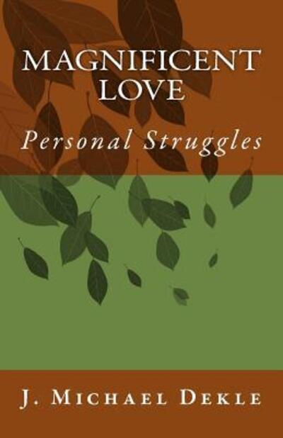 Cover for Jonathan Dekle Sir · Magnificent Love Personal Struggles (Paperback Book) (2016)