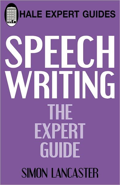 Speechwriting: The Expert Guide - Simon S Lancaster - Kirjat - The Crowood Press Ltd - 9780709089179 - perjantai 1. lokakuuta 2010