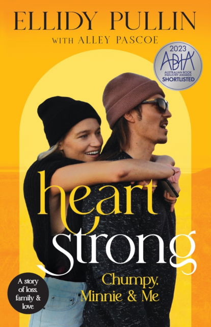 Heartstrong: Chumpy, Minnie & Me - Ellidy Pullin - Books - Hachette Australia - 9780733653179 - November 27, 2024