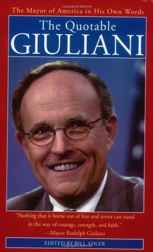 Cover for Bill Adler Jr. · The Quotable Giuliani: the Mayor of America in His Own Words (Taschenbuch) (2002)