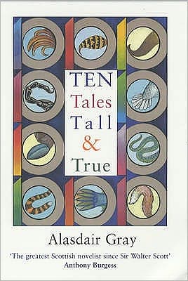 Cover for Alasdair Gray · Ten Tales Tall and True (Paperback Book) [New edition] (2004)