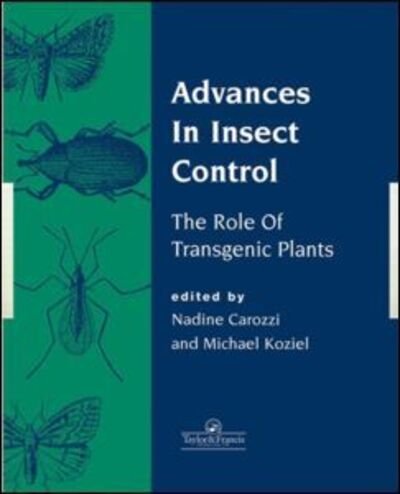 Cover for Nadine Carozzi · Advances In Insect Control: The Role Of Transgenic Plants (Inbunden Bok) (1997)
