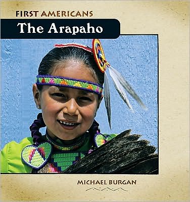 Cover for Michael Burgan · The Arapaho (First Americans) (Hardcover Book) (2009)