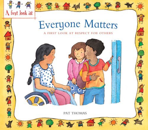 Everyone Matters: a First Look at Respect for Others - Pat Thomas - Bøger - Barron's Educational Series - 9780764145179 - 1. oktober 2010