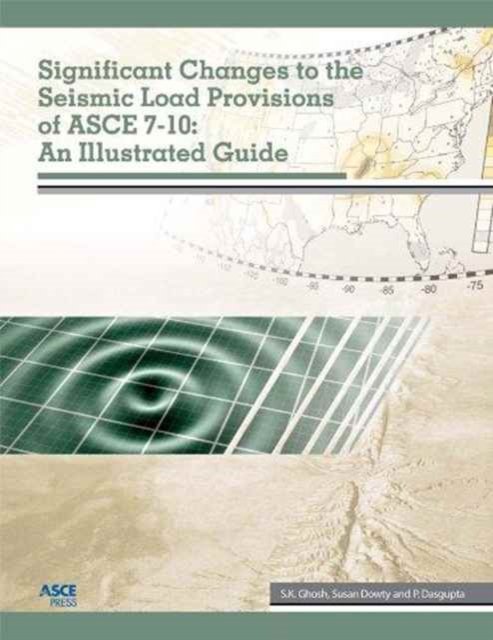 Cover for Ghosh · Significant Changes to the Seismic Load Provisions of Asce 7-10: An Illustrated Guide (Paperback Book) (2010)